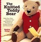 The Knitted Teddy Bear Make Your Own Heirloom Toys wit