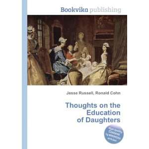 Thoughts on the Education of Daughters Ronald Cohn Jesse Russell 