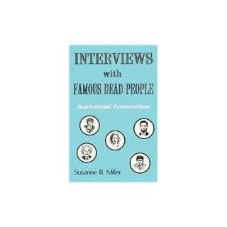 Interviews with Famous Dead People Inspirational Conversations by 