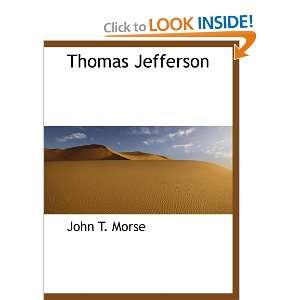  Thomas Jefferson (9781117944296) John T. Morse Books