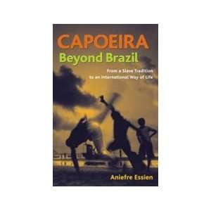  Capoeira Beyond Brazil Book by Aniefre Essien Everything 