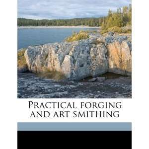  Practical forging and art smithing (9781176277847) Thomas 