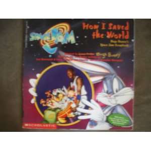  How I Saved the World Bugs Bunnys Space Jam Scrapbook 