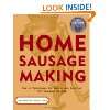 Home Sausage Making How To Techniques for Making and Enjoying 125 