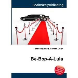  Be Bop A Lula Ronald Cohn Jesse Russell Books