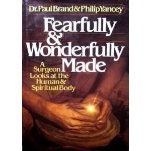  Fearfully and Wonderfully Made A Surgeon Looks at the 