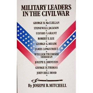 Military Leaders in the Civil War by Joseph B. Mitchell (Oct 1988)