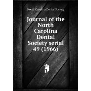   North Carolina Dental Society serial. 49 (1966) North Carolina Dental
