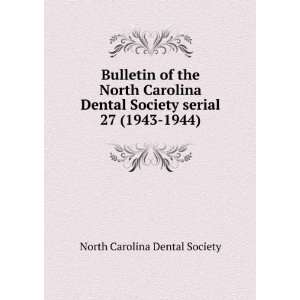   North Carolina Dental Society serial. 27 (1943 1944) North Carolina