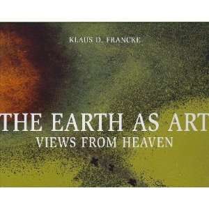  The Earth As Art Klaus D. (PHT) Francke