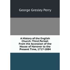  A History of the English Church Third Period From the 
