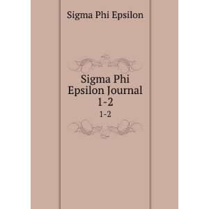    Sigma Phi Epsilon Journal. 2, No. 2 Sigma Phi Epsilon Books