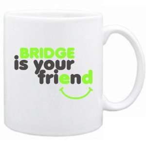  New  Bridge Is You Friend  Mug Sports