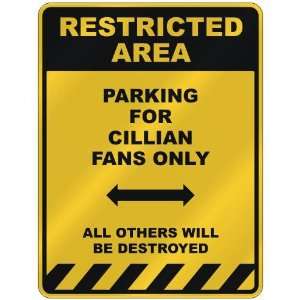  RESTRICTED AREA  PARKING FOR CILLIAN FANS ONLY  PARKING 