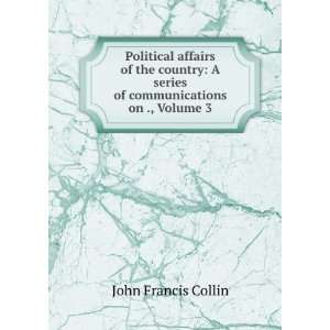 Political affairs of the country A series of communications on 