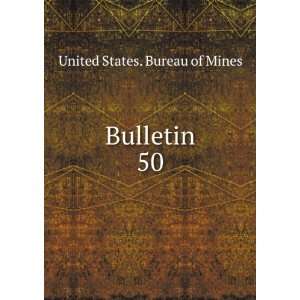  Bulletin. 50 United States. Bureau of Mines Books