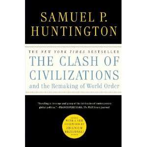  The Clash of Civilizations and the Remaking of World Order 