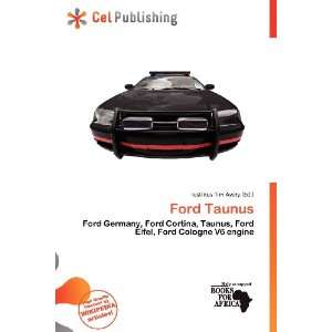  Ford Taunus (9786135860627) Iustinus Tim Avery Books