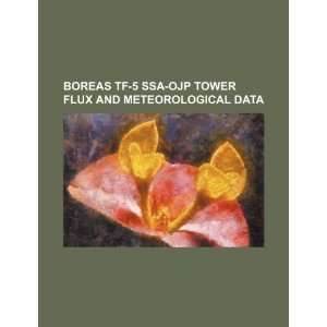  BOREAS TF 5 SSA OJP tower flux and meteorological data 