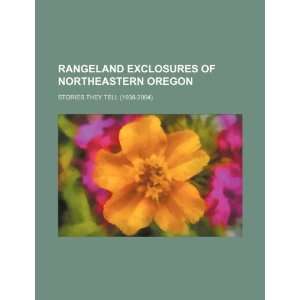  Rangeland exclosures of northeastern Oregon stories they 