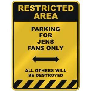    PARKING FOR JENS FANS ONLY  PARKING SIGN NAME