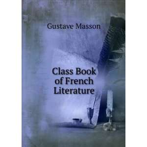  Class Book of French Literature Gustave Masson Books