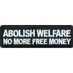 ABOLISH WELFARE NO FREE MONEY Funny Biker Vest Patch