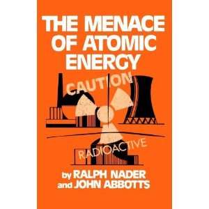  Menace Of Atomic Energy Rev [Paperback] Nader Ralph 