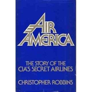 Air America The Story of the CIAS Secret Airlines by Christopher 