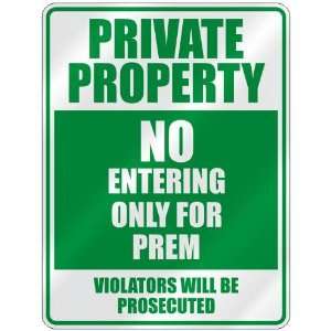   PRIVATE PROPERTY NO ENTERING ONLY FOR PREM  PARKING 