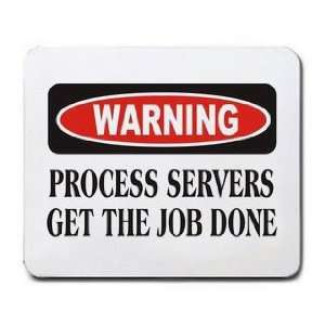  WARNING PROCESS SERVERS GET THE JOB DONE Mousepad Office 