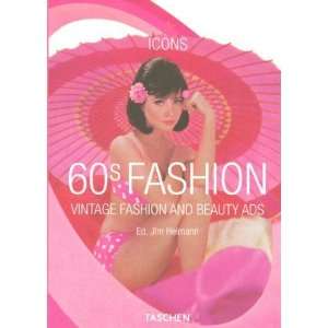 com 60s Fashion Vintage Fashion and Beauty Ads (Taschen Icon Series 