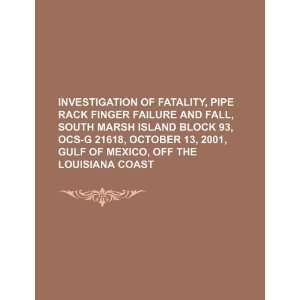  Investigation of fatality, pipe rack finger failure and 