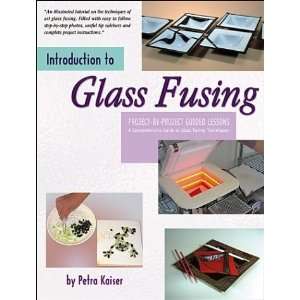  Introduction to Glass Fusing [Paperback] Petra Kaiser 