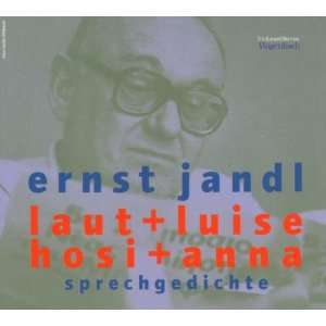Ernst Jandl liest Laut und Luise. hosi und anna. CD. . Sprechgedichte 