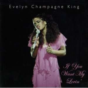 If You Want My Lovin Evelyn Champagne King  Musik