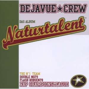 Naturtalent Dejavue Crew  Musik