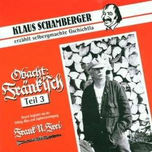 Obacht Fränkisch,Teil 3 Klaus Schamberger  Musik