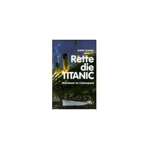 Rette die Titanic  Robert Klement Bücher