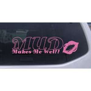 Mud Makes Me Wet Off Road Car Window Wall Laptop Decal Sticker    Pink 
