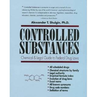 Controlled Substances A Chemical and Legal Guide to the Federal Drugs 