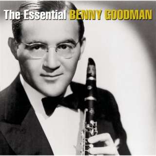  The Essential Benny Goodman Benny Goodman