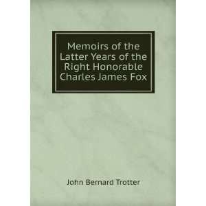   Honorable Charles James Fox John Bernard Trotter  Books