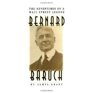  Bernard M. Baruch The Adventures of a Wall Street Legend 