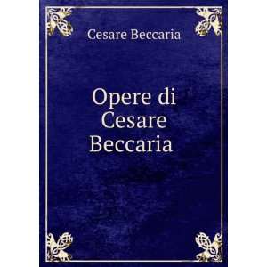  Opere di Cesare Beccaria . Cesare Beccaria Books