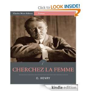 Cherchez La Femme (Illustrated) O. Henry, Charles River Editors 