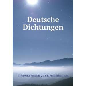 Deutsche Dichtungen David Friedrich Strauss Nicodemus Frischlin 