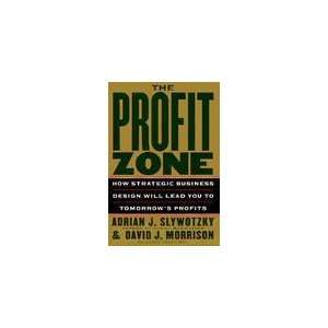  The Profit Zone, Ho Strategic Business Design Will Lead 