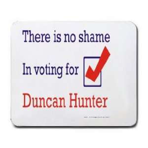   is no shame in voting for Duncan Hunter Mousepad