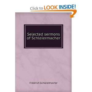    Selected sermons of Schleiermacher Friedrich Schleiermacher Books